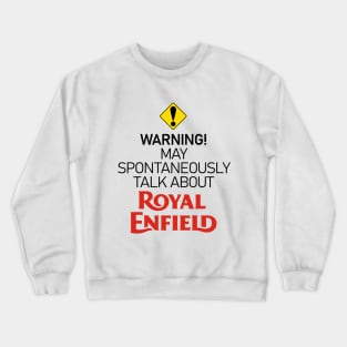 Warning Royal Enfield obsessed biker Crewneck Sweatshirt